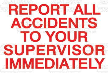 Sign "REPORT ALL ACCIDENTS..."